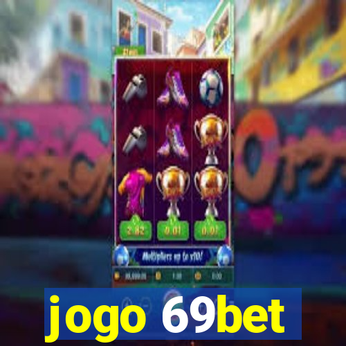 jogo 69bet